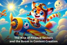 The Rise of Finance Sectors and the Boom in Content Creation
