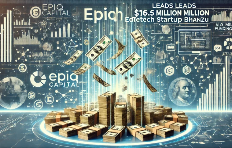 Epiq Capital Leads $16.5 Million Funding Round in Edtech Startup Bhanzu