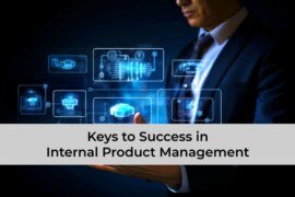 Keys to Success in Internal Product Management