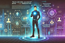 Tech-Driven Leadership in Web3: Transforming Startups with Innovation